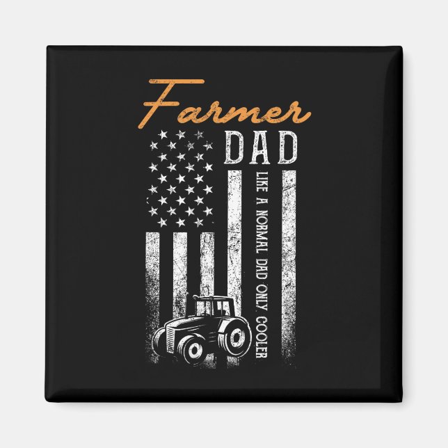Farmer Dad Like A Normal Dad Only Cooler Usa Flag  Magnet (Front)