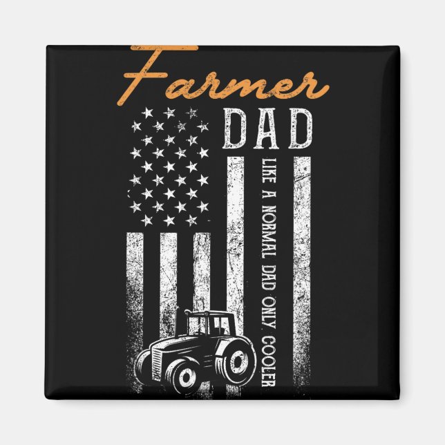 Farmer Dad Like A Normal Dad Only Cooler Usa Flag  Magnet (Front)