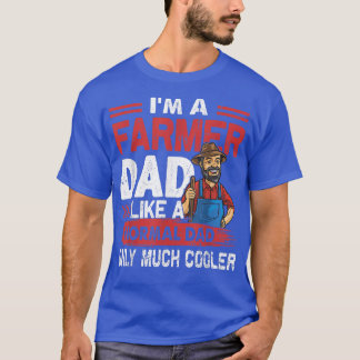 Farmer Dad Like A Normal Dad Only Much Cooler  T-Shirt