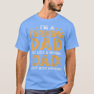 Farmer Dad Tractors I'm a Farming Dad Funny Saying T-Shirt