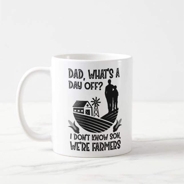 Farmer Dad What's A Day Off Don't Know Son Father Coffee Mug (Left)