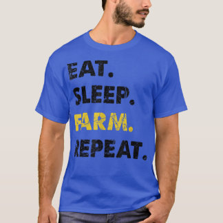 Farmer Eat Sleep Farm Repeat  T-Shirt