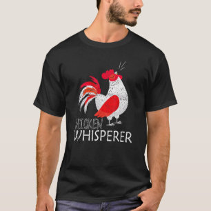 Farmer Farming Chicken Whisperer Farm Animal Chick T-Shirt