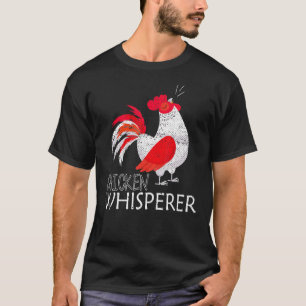 Farmer Farming Chicken Whisperer Farm Animal Chick T-Shirt