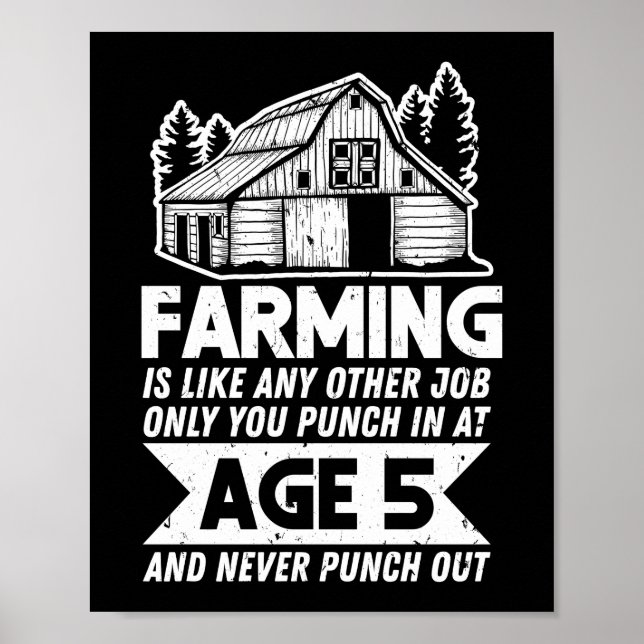Farmer Farming You Punch In At Age 5 And Never Poster (Front)
