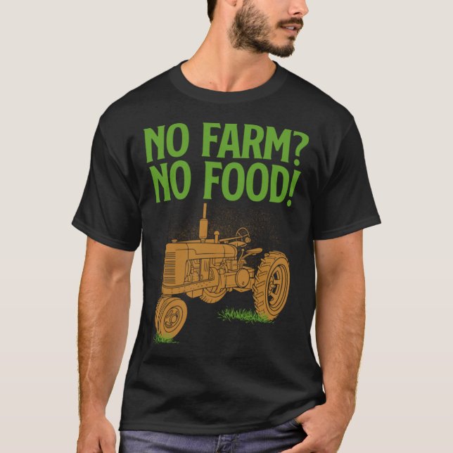 Farmer Gif  No Farm No Food T-Shirt (Front)