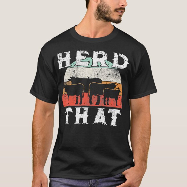 Farmer Herd That  Cow Lover Funny Farmer Tee  (Front)