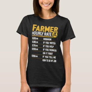 Farmer Hourly Rate Funny Farmer Farming Lover T-Shirt