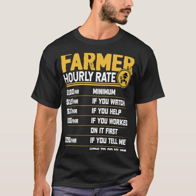 Farmer Hourly Rate  Funny Farmer Farming Lover T-Shirt (Front)