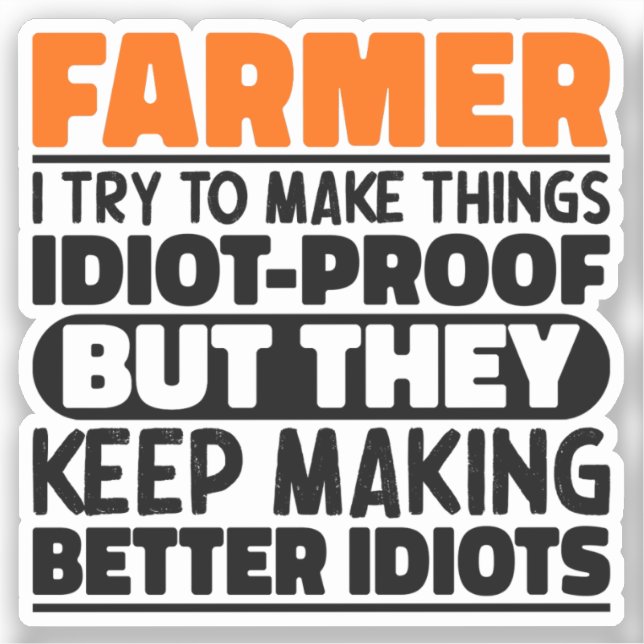 Farmer I Try To Make Things Funny Sayings Farming  (Front)