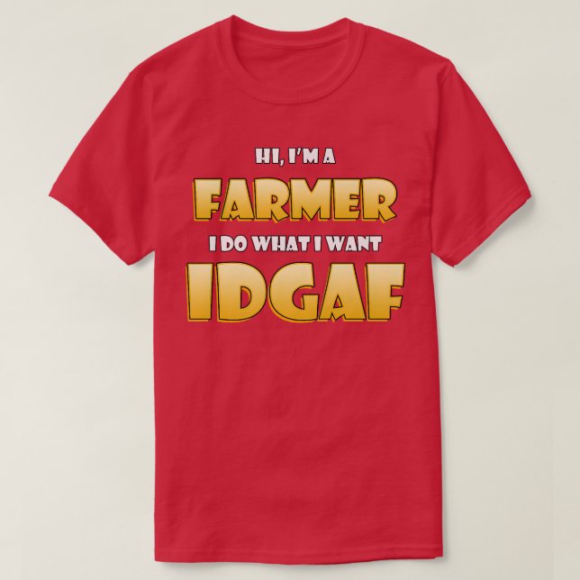 Farmer IDGAF Occupational Funny Farmer Costume Foo T-Shirt (Design Front)