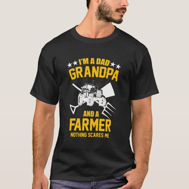 Farmer I'M A Dad Grandpa And A Farmer Nothing Scar T-Shirt (Front)