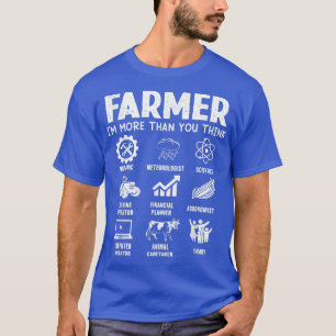 Farmer I'm More Than You Think Farming Agriculture T-Shirt