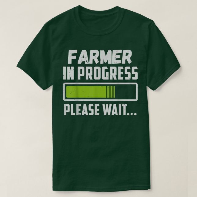 Farmer In Progress Please Wait  T-Shirt (Design Front)