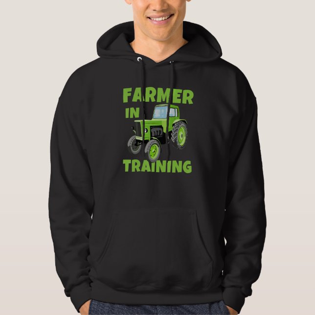 Farmer In Training Tractors Driver  Strongman Vehi Hoodie (Front)