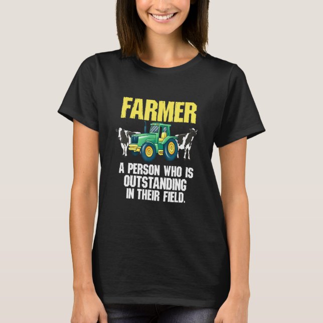 Farmer Person Who Is Outstanding In Their Field Co T-Shirt (Front)
