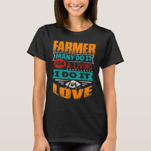 Farmer Quote I Am Echocardiographer For Love T-Shirt