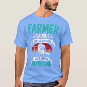 Farmer Saurus Like Normal T Re Dinosaur T-Shirt