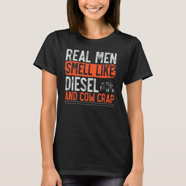 Farmer  Tractor  Farm Rancher  Real Men Smell Like T-Shirt (Front)