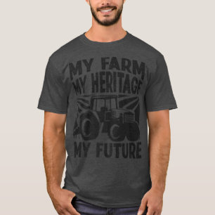 Farmer Tractor My Farm My Heritage My Future T-Shirt