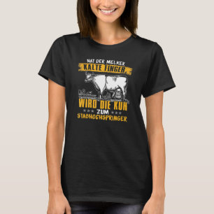 Farmer Trecker Agricultural Saying Bauer Melker C T-Shirt