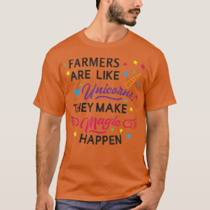 Farmers Are Like Unicorns They Make Life Magic Hap T-Shirt