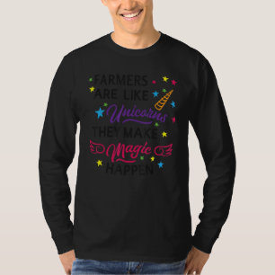 Farmers Are Like Unicorns They Make Life Magic Hap T-Shirt