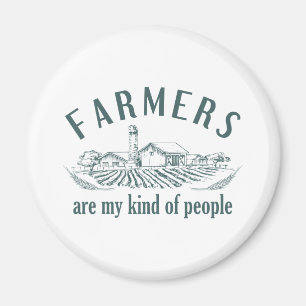 Farmers Are My Kind Of People Magnet