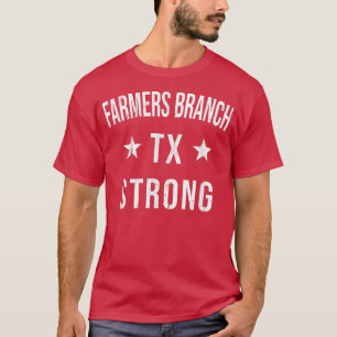 Farmers Branch TX Strong Hometown Souvenir Vacatio T-Shirt