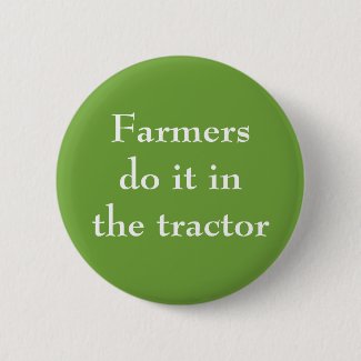 Farmers do it in the tractor
