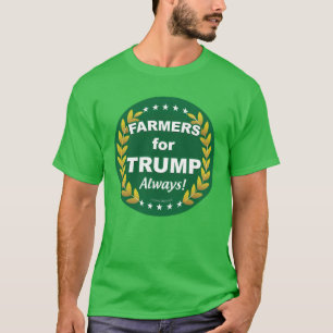 Farmers for Trump Always! T-Shirt