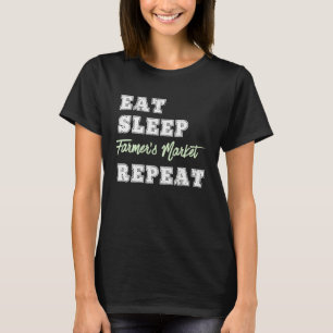 Farmers Market Eat Sleep Repeat Fresh Food T-Shirt