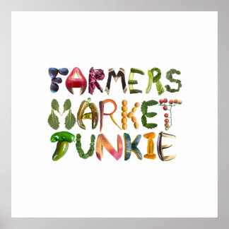 Farmer's Market Junkie - Funny Healthy Inspiration Poster