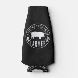 Farmers Market Support Your Local Pig Farmer Ranch Bottle Cooler