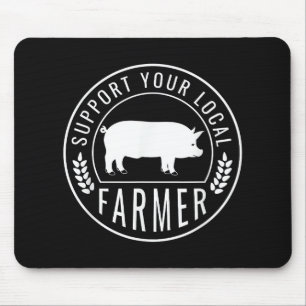 Farmers Market Support Your Local Pig Farmer Ranch Mouse Mat