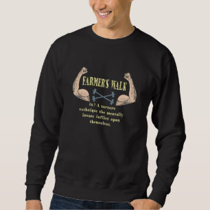 Farmer's Walk Definition Workout Funny Gym Humour Sweatshirt