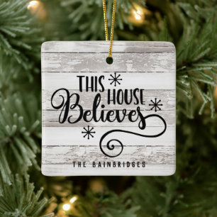 FARMHOUSE RUSTIC THIS HOUSE BELIEVES COUNTRY NAME CERAMIC ORNAMENT