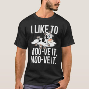 Farming Cows I Like To Moo Ve It Moo Ve I T-Shirt