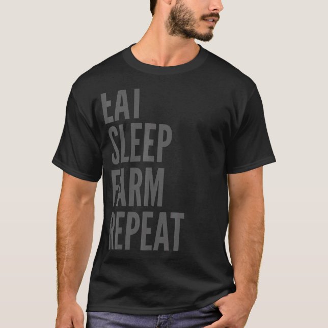 Farming     Eat Sleep Farm Repeat T-Shirt (Front)