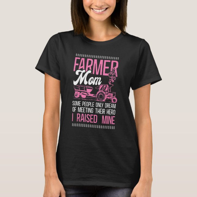 Farming Farmer Mum Mother Tractor Farmer Mum Some  T-Shirt (Front)