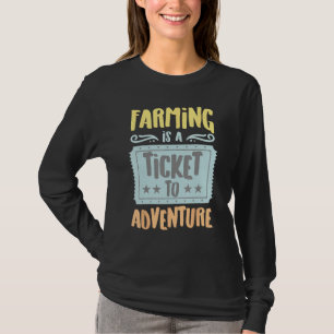 Farming Is A Ticket To The Adventure Vintage Hobby T-Shirt