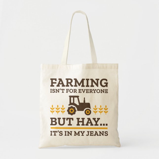 Farming Isn’t For Everyone Tote Bag (Front)