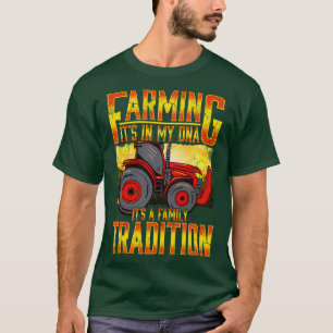 Farming Its In My DNA Its A Family Tradition Farm T-Shirt