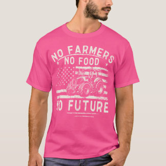 Farming Tractors Usa Flag No Farmers No Food Farm T-Shirt