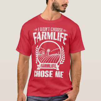 Farmlife chose me white T-Shirt