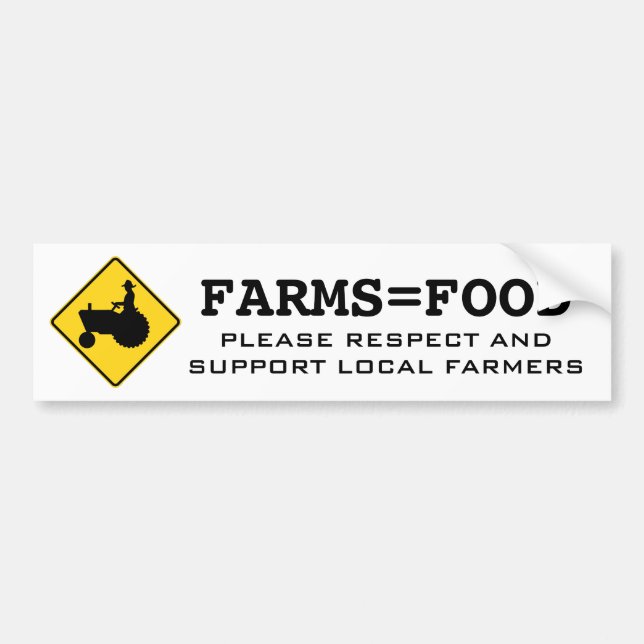 Farms=Food Respect and Support Farmers Bumper Sticker (Front)