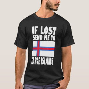 Faroe Islands Flag Design If lost send me to Faro T-Shirt