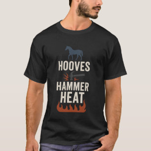 Farrier Life Hot Shoeing Humour Horse Hoof Barn Pr T-Shirt