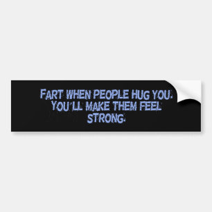 Fart Hug Strong Bumper Sticker