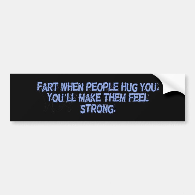 Fart Hug Strong Bumper Sticker (Front)